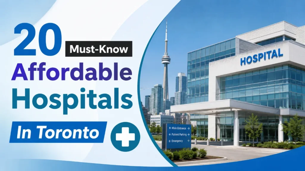 20 Must-Know Affordable Hospitals In Toronto