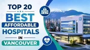 Top 20 Best Affordable Hospitals In Vancouver
